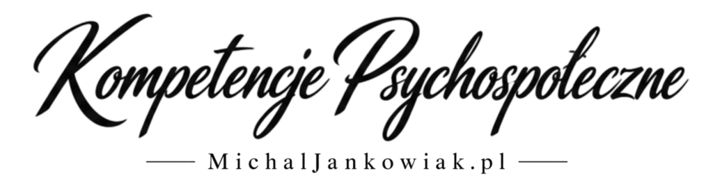 Kompetencje Psychospołeczne - MichalJankowiak.pl